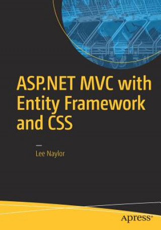 Könyv ASP.NET MVC with Entity Framework and CSS Lee Naylor
