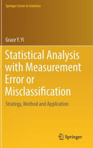 Knjiga Statistical Analysis with Measurement Error or Misclassification Grace Y. Yi