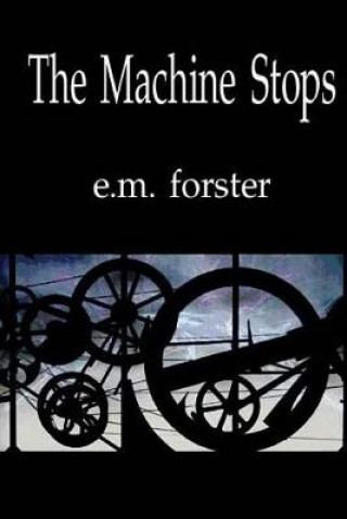 Knjiga The Machine Stops Edward Morgan Forster