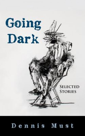 Knjiga Going Dark Dennis Must