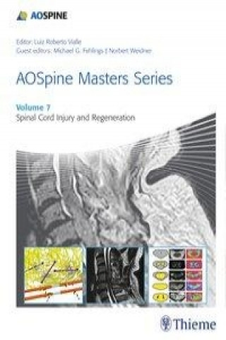 Book AOSpine Masters Series, Volume 7: Spinal Cord Injury and Regeneration Michael Fehlings