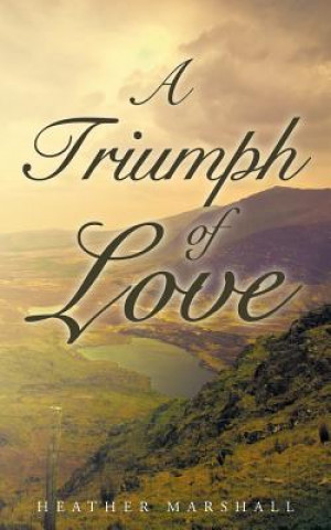 Carte Triumph of Love Heather Marshall