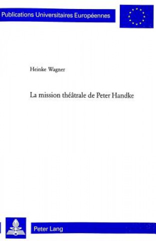 Book Mission Theatrale De Peter Handke Heinke Wagner