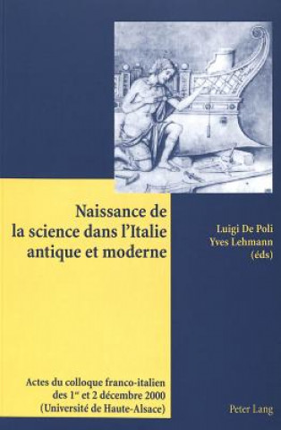 Carte Naissance de la science dans l'Italie antique et moderne Luigi De Poli