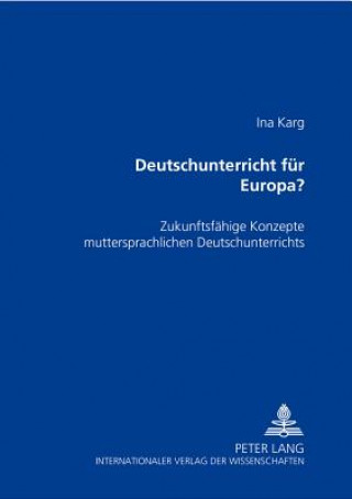 Knjiga Deutschunterricht fuer Europa? Ina Karg