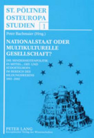 Kniha Nationalstaat Oder Multikulturelle Gesellschaft? Peter Bachmaier