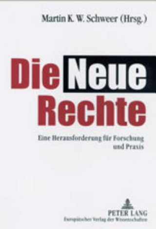 Książka Die Neue Rechte Martin K. W. Schweer