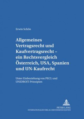 Carte Allgemeines Vertragsrecht Und Kaufvertragsrecht - Ein Rechtsvergleich Oesterreich, USA, Spanien Und Un-Kaufrecht Erwin Schön