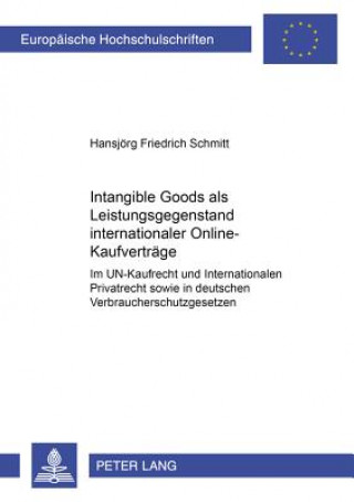 Libro Â«Intangible GoodsÂ» als Leistungsgegenstand internationaler Online-Kaufvertraege Hansjörg Friedrich Schmitt