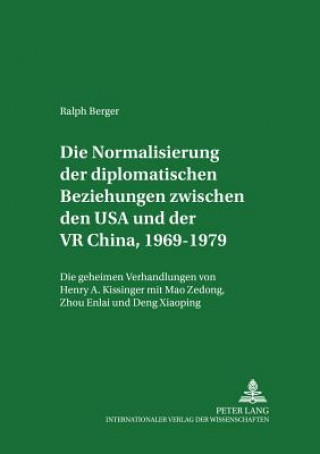 Carte Normalisierung Der Diplomatischen Beziehungen Zwischen Den USA Und Der VR China, 1969-1979 Ralph Berger