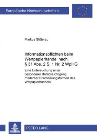 Книга Informationspflichten Beim Wertpapierhandel Nach 31 ABS. 2 S. 1 NR. 2 Wphg Markus Stöterau