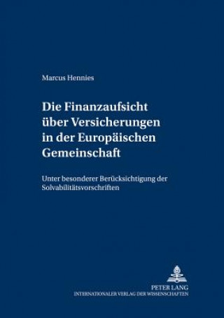 Knjiga Finanzaufsicht Ueber Versicherungen in Der Europaeischen Gemeinschaft Marcus Hennies