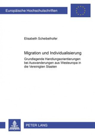 Könyv Migration Und Individualisierung Elisabeth Scheibelhofer