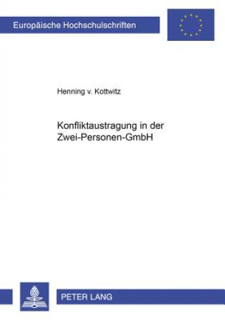 Knjiga Konfliktaustragung in Der Zwei-Personen-Gmbh Henning v. Kottwitz