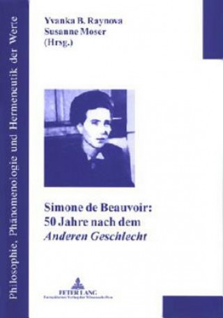 Könyv Simone de Beauvoir: 50 Jahre Nach Dem Anderen Geschlecht Yvanka B. Raynova