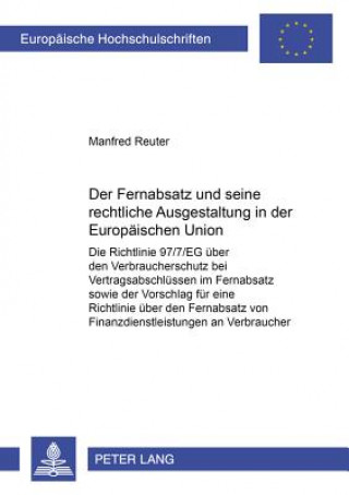 Книга Fernabsatz Und Seine Rechtliche Ausgestaltung in Der Europaeischen Union Manfred Reuter