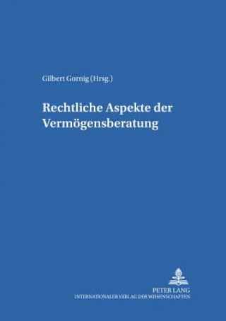Kniha Rechtliche Aspekte Der Vermoegensberatung Gilbert Gornig