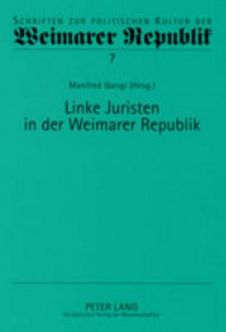 Carte Linke Juristen in Der Weimarer Republik Manfred Gangl