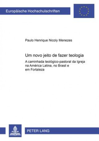 Kniha Um novo jeito de fazer teologia Paulo Henrique Nicoly Menezes
