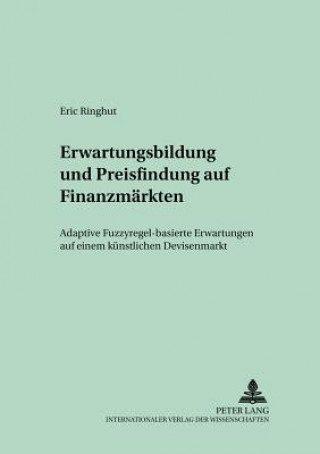 Книга Erwartungsbildung Und Preisfindung Auf Finanzmaerkten Eric Ringhut