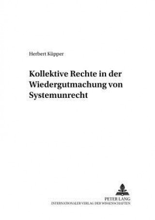 Livre Kollektive Rechte in Der Wiedergutmachung Von Systemunrecht Herbert Küpper