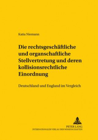 Kniha Rechtsgeschaeftliche Und Organschaftliche Stellvertretung Und Deren Kollisionsrechtliche Einordnung Katia Niemann