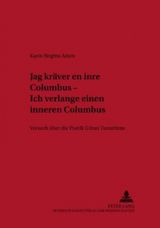 Könyv Â«Jag kraever en inre ColumbusÂ» - Ich verlange einen inneren Columbus Karin Birgitta Adam