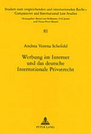 Kniha Werbung Im Internet Und Das Deutsche Internationale Privatrecht Andrea Verena Schefold