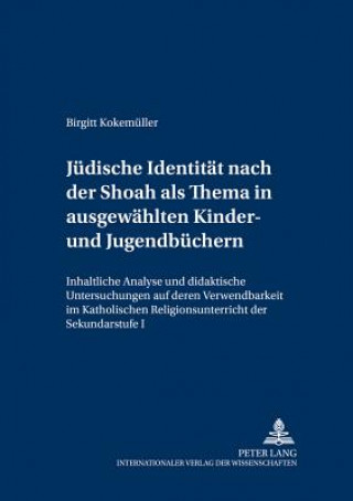 Könyv Juedische Identitaet nach der Shoah als Thema in ausgewaehlten Kinder- und Jugendbuechern Birgitt Kokemüller