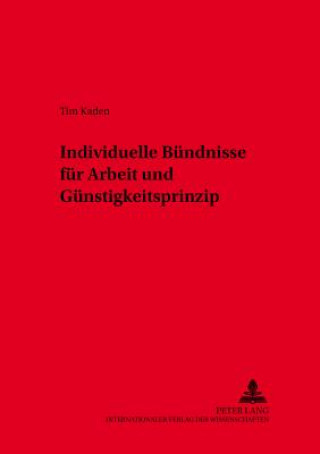 Książka Individuelle Buendnisse Fuer Arbeit Und Guenstigkeitsprinzip Tim Kaden