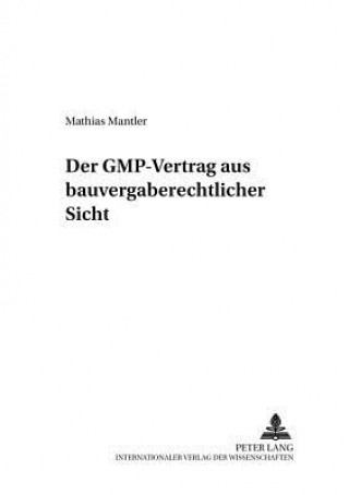 Kniha Der Gmp-Vertrag Aus Bauvergaberechtlicher Sicht Mathias Mantler