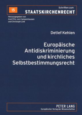 Βιβλίο Europaeische Antidiskriminierung Und Kirchliches Selbstbestimmungsrecht Detlef Kehlen