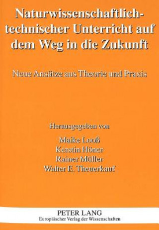 Książka Naturwissenschaftlich-Technischer Unterricht Auf Dem Weg in Die Zukunft Maike Looß