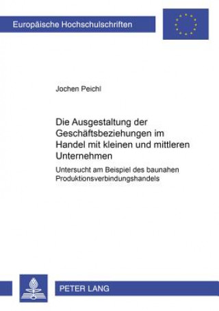 Book Ausgestaltung Der Geschaeftsbeziehungen Im Handel Mit Kleinen Und Mittleren Unternehmen Jochen Peichl