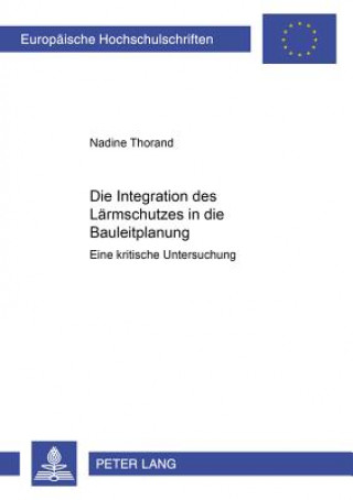 Kniha Die Integration des Laermschutzes in die Bauleitplanung Nadine Thorand