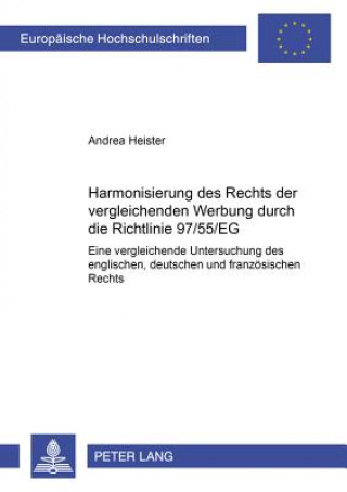 Book Harmonisierung Des Rechts Der Vergleichenden Werbung Durch Die Richtlinie 97/55/Eg? Andrea Heister