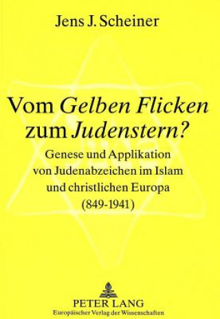 Knjiga Vom "Gelben Flicken" Zum "Judenstern"? Jens J. Scheiner