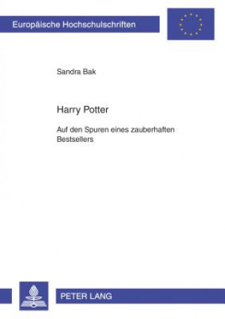Carte Harry Potter; Auf den Spuren eines zauberhaften Bestsellers Sandra Bak