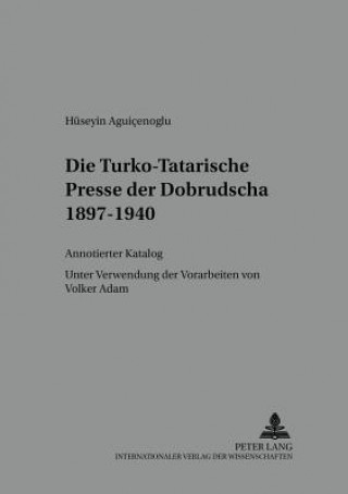 Książka Turko-Tatarische Presse Der Dobrudscha 1897-1940 Hüseyin Aguiçenoglu