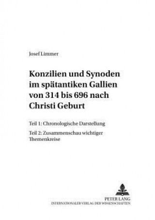 Knjiga Konzilien Und Synoden Im Spaetantiken Gallien Von 314 Bis 696 Nach Christi Geburt Josef Limmer