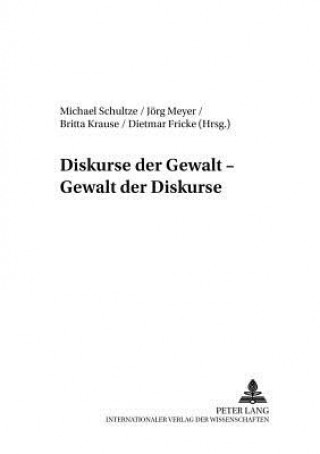 Knjiga Diskurse Der Gewalt - Gewalt Der Diskurse Michael Schultze