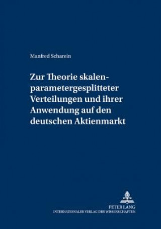 Książka Zur Theorie skalenparametergesplitteter Verteilungen und ihrer Anwendung auf den deutschen Aktienmarkt Manfred Scharein