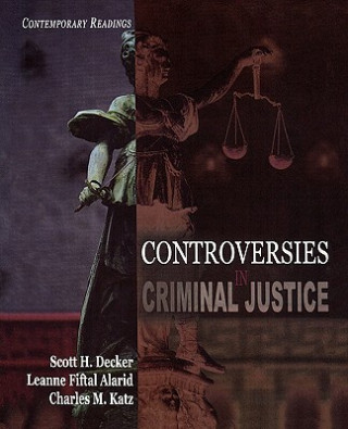 Książka Controversies in Criminal Justice Scott H. Decker