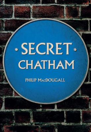 Knjiga Secret Chatham Philip MacDougall