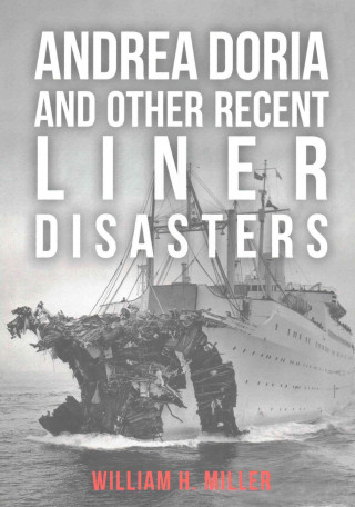 Könyv Andrea Doria and Other Recent Liner Disasters William H. Miller