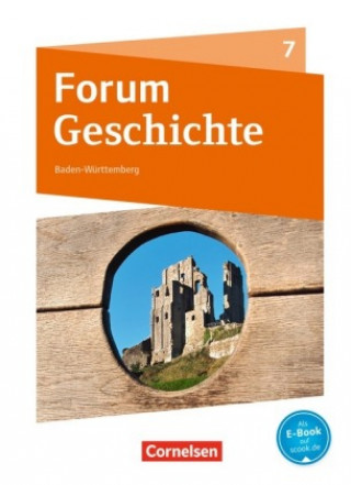 Knjiga Forum Geschichte 7. Schuljahr - Gymnasium Baden-Württemberg - Mittelalter und Frühe Neuzeit Hans-Joachim Cornelißen