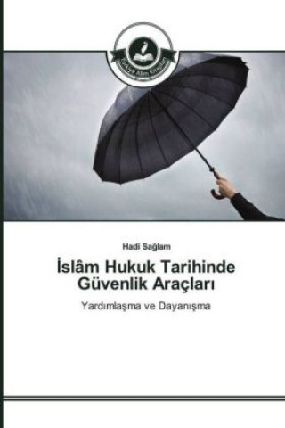 Carte Islâm Hukuk Tarihinde Güvenlik Araçlari Hadi Saglam