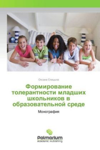 Kniha Formirovanie tolerantnosti mladshih shkol'nikov v obrazovatel'noj srede Oxana Spicyna