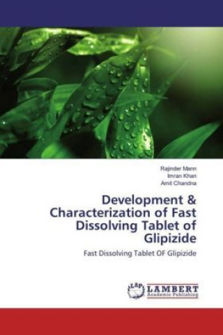 Buch Development & Characterization of Fast Dissolving Tablet of Glipizide Rajinder Mann