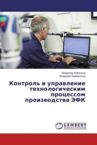 Könyv Kontrol' i upravlenie tehnologicheskim processom proizvodstva JeFK Vladimir Babenkov